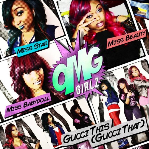 Stream The OMG Girlz - Gucci This (Gucci That) by Interscope Records |  Listen online for free on SoundCloud