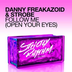 Danny Freakazoid & Strobe -FollowMe (open your eyes)