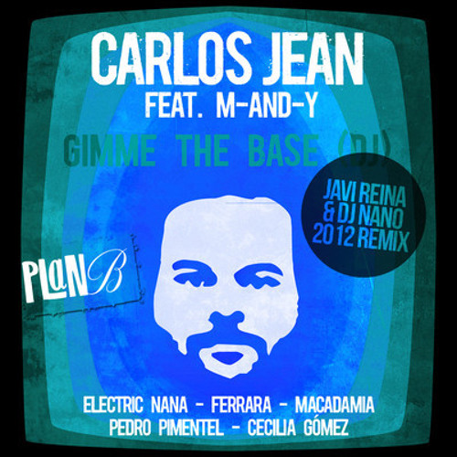Carlos Jean feat. M-AND-Y - Gimme the Base (Javi Reina & Dj Nano 2012 Private Remix)