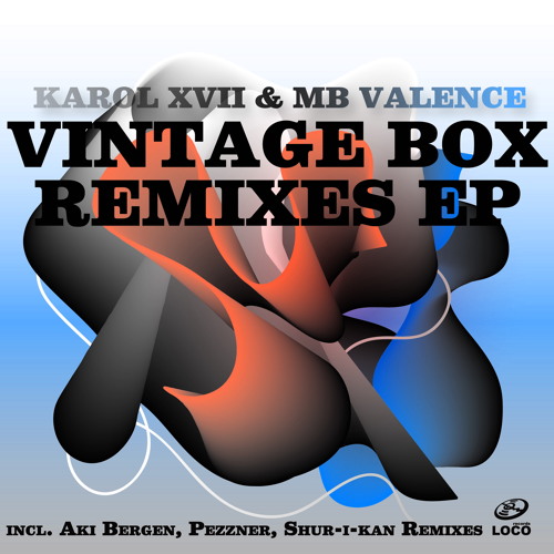 Karol XVII & MB Valence - Vintage Box Remixes EP (incl. Aki Bergen, Pezzner, Shur-i-kan Remixes)