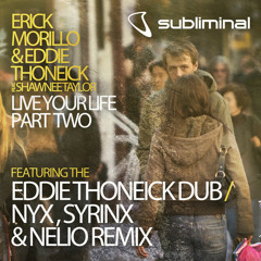 Erick Morillo & Eddie Thoneick feat. Shawnee Taylor - Live Your Life (Nyx Syrinx Nelio Remix)