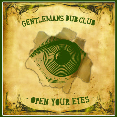 Gentlemans Dub Club - Open your Eyes