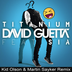 David Guetta ft. Sia - Titanium (Kid Olson & Martin Sayker Remix)
