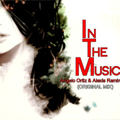 In The Music @ Alexis Ramirez & Angelo Ortiz (Original Mix)