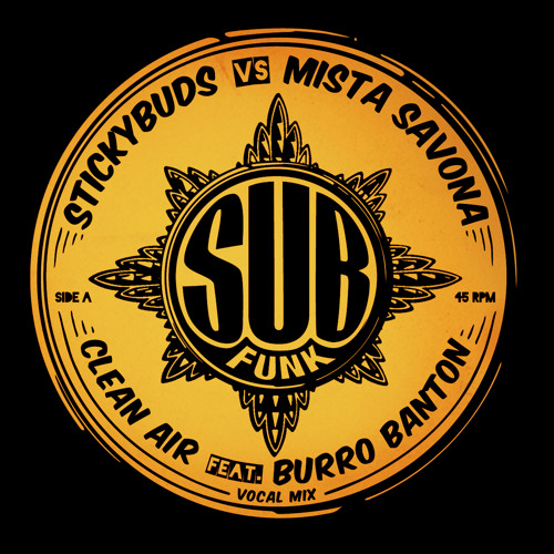 Stickybuds vs Mista Savona - Clean Air Feat. Burro Banton (Subfunk01)