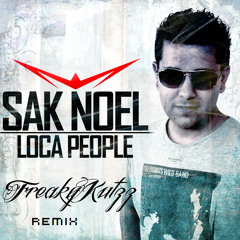 Sak Noel - Loca People (FreakyKutzz House Remix)