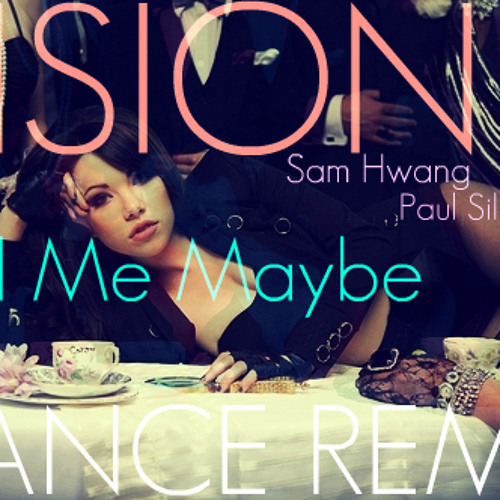 Carly Rae Jepsen Call Me Maybe Vision Dance Remix By Thatsvision