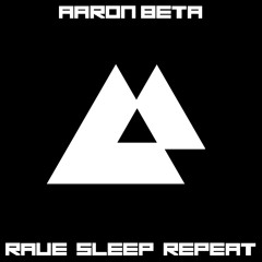 Aaron Beta - Rave Sleep Repeat (Krylon Remix)