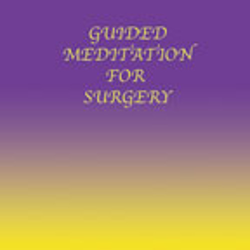 Post Surgery Healing, Day 1 - Guided Meditation