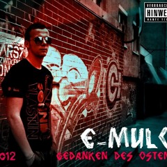 10 E-mulo - Finsteres Gesicht - Die Gedanken des Ostens 2012