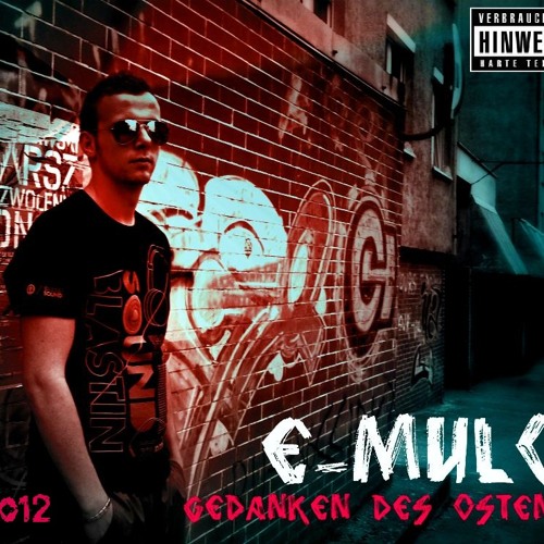 10 E-mulo - Finsteres Gesicht - Die Gedanken des Ostens 2012