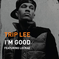Trip Lee - I'm Good (feat. Lecrae)