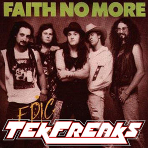 Faith No More - Epic (TekFreaks Remix)