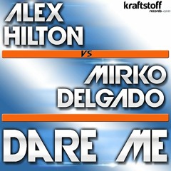 Alex Hilton vs. Mirko Delago - Dare me (Slin Project & René de la Moné Remix)