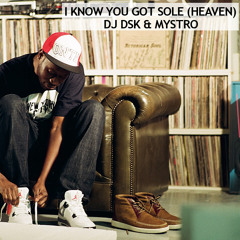 I Know You Got Sole (Heaven) - DJ DSK & Mystro