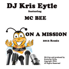 On a Mission feat Mc Bee (Kris Eytle 2012 Remix) a tribute to Callan Bright