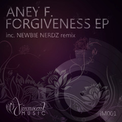 IM001 - Aney F. - FORGIVENESS EP - incl. Newbie Nerdz Remix