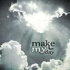 Make My Day ~ Mini Mix (Mixed by Reepa)