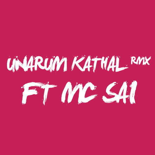MC SAI Ft Prathadsan-Unarum Kathal RMX -Vernon G S