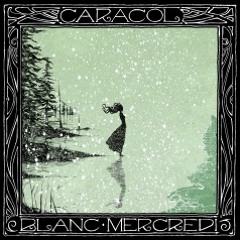 Caracol - Blanc Mercredi