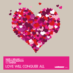 Nari & Milani and Cristian Marchi ft Shena - Love Will Conquer All (N&M & Marchi&Sandrini)(Preview)
