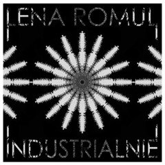 Lena Romul INDUSTRIALNIE - Ogień