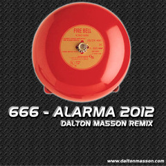 666 - Alarma 2012  (Dalton Masson Extended Remix)