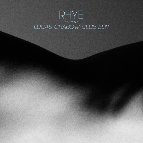 Rhye - Open (Lucas Grabow Club Edit)