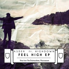 ASDEK Feat. Higdown - Feel High (The BrainWashers RMX)