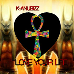 Love your Life (K-Anubizz' High-purr Edit)