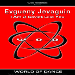 Evgueny Jevaguine - I Am Sovjet Like You (Original Mix)