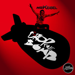 MrKeibel - DropThe Bomb (Original Mix)  - Sample