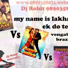 Ek Do teen vs My name is lakhan vs Brazil - Dj Rohit 9890358074. www.9890358074.webs.com-