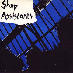 Shop Assistants - It's Up To You
