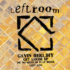 Gavin Herlihy - Get Loose
