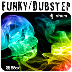 DJ Shum Funky vs. Dubstep