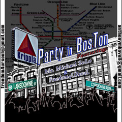"Party In Boston" Krippla...featuring: Mr. Michael SoLo & Freedom4URsouL