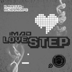 iMAD (ILMaSTa + Acid Drops) - L'Epilogo, Capitolo 3 - LoveStep EP