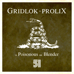 Gridlok and Prolix - Poisonous - Bailey World Exclusive