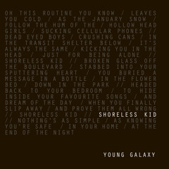 YOUNG GALAXY 'Shoreless Kid'