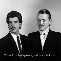 Yello - Bostich (Virgin Magnetic Material Remix)