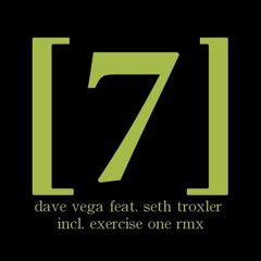 Dave Vega - The Woes Of Me feat. Seth Troxler (Exercise One Club Mix) [Exone]