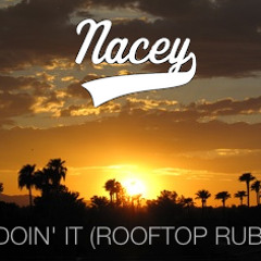 Nacey - Doin' It (Rooftop Rub)