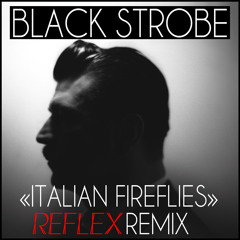 BLACK STROBE Italian Fireflies REFLEX Remix ( CANAL + )