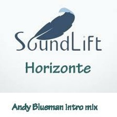 SoundLift - Horizonte (Andy Blueman Intro Mix)