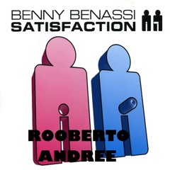 Satisfaction (Original Mix) - Benny Benassi ft Rooberto Andree