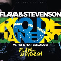 Flava & Stevenson vs. Fat-K feat. Cesca Lara - Rio de Janeiro (PREVIEW)