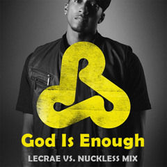 God Is Enough - Lecrae feat. Flame Jai - (nuckless 2012 pop mix)