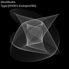 The Woo!Worths - Tyger [AK/DKs Zoological Mix]