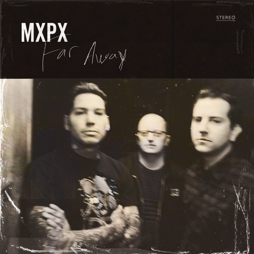 MxPx - Far Away